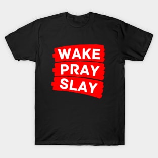 Wake pray slay | Christian T-Shirt